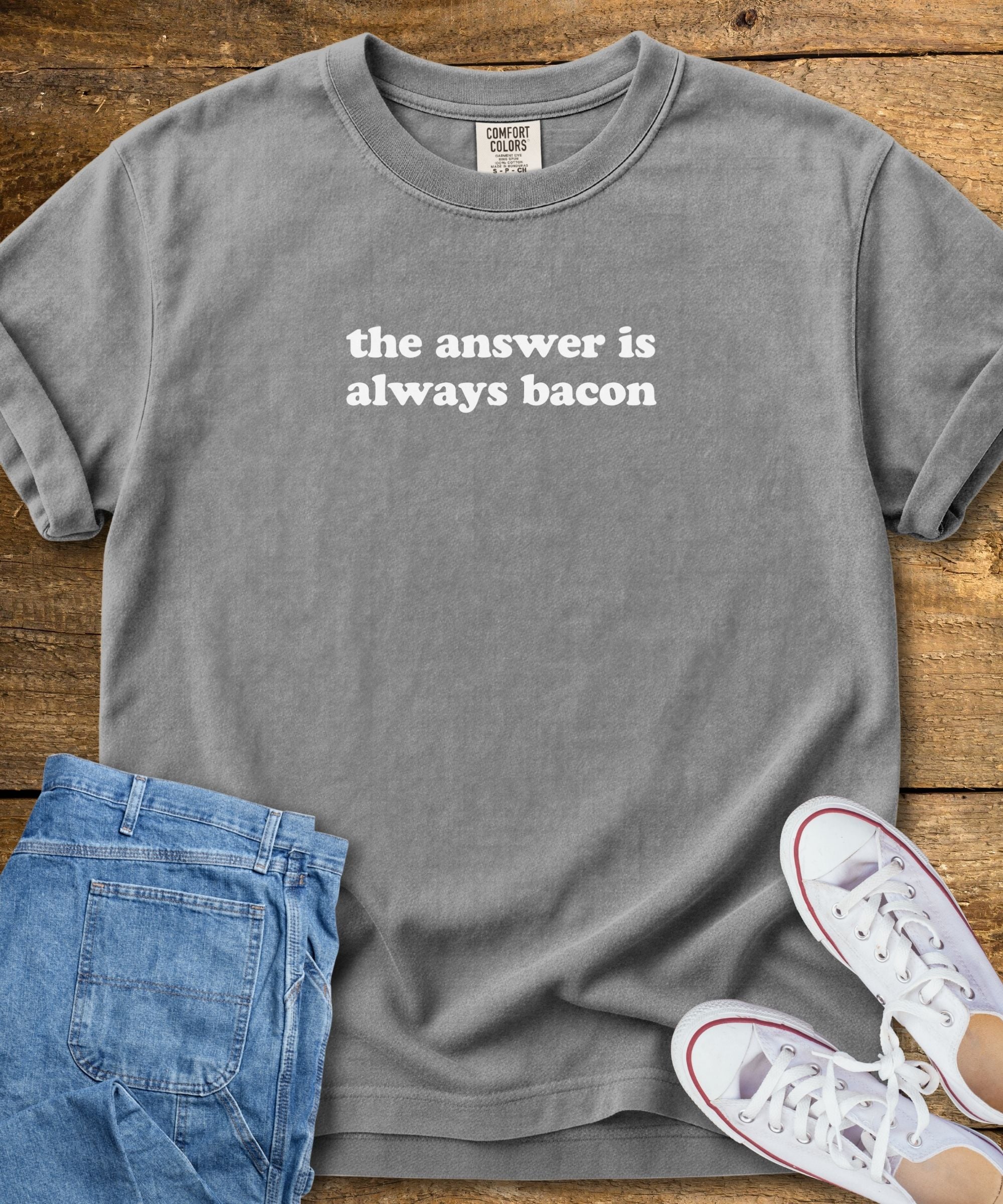 The Answer Is Always Bacon T-Shirt