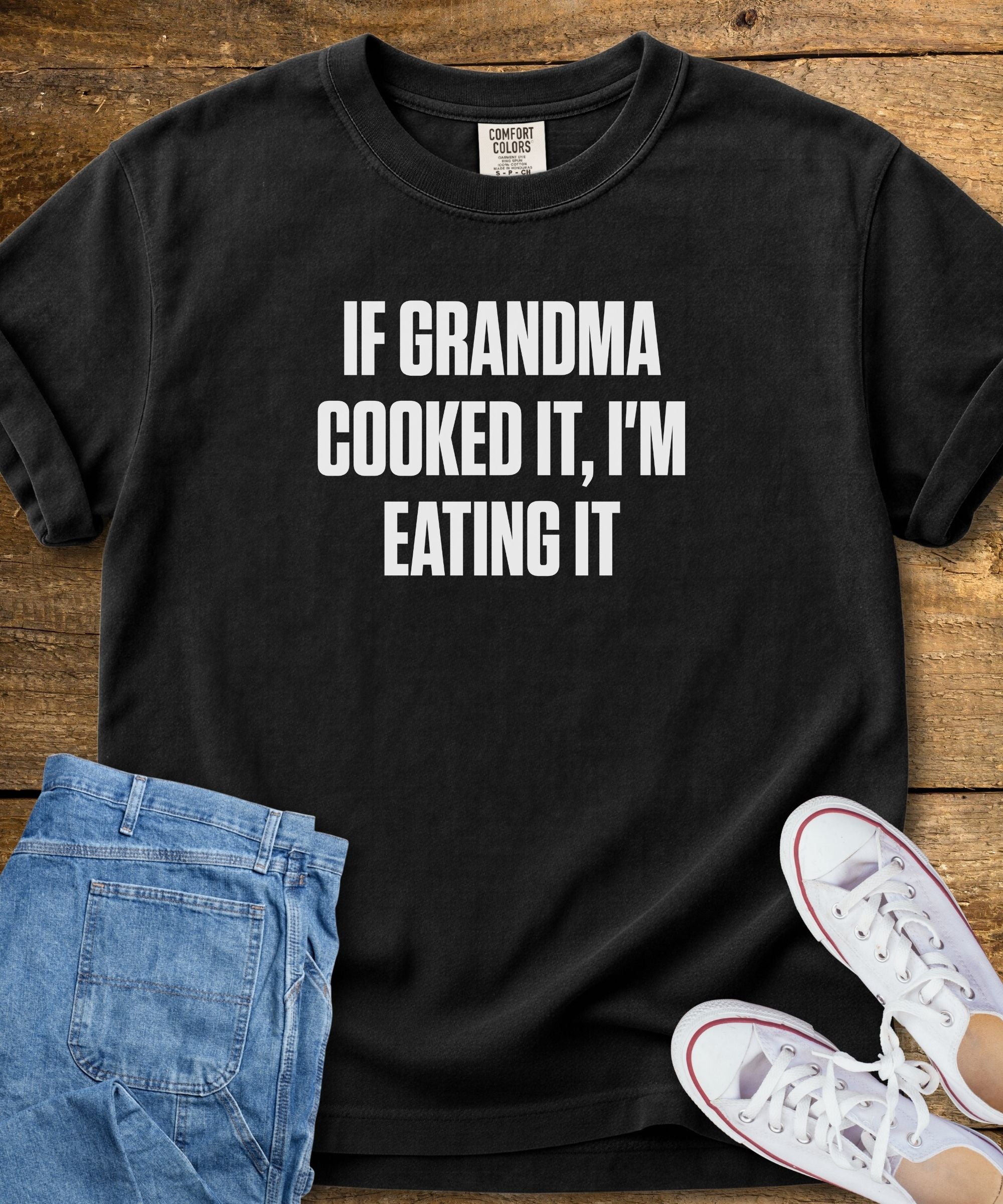 If Grandma Cooked It T-Shirt
