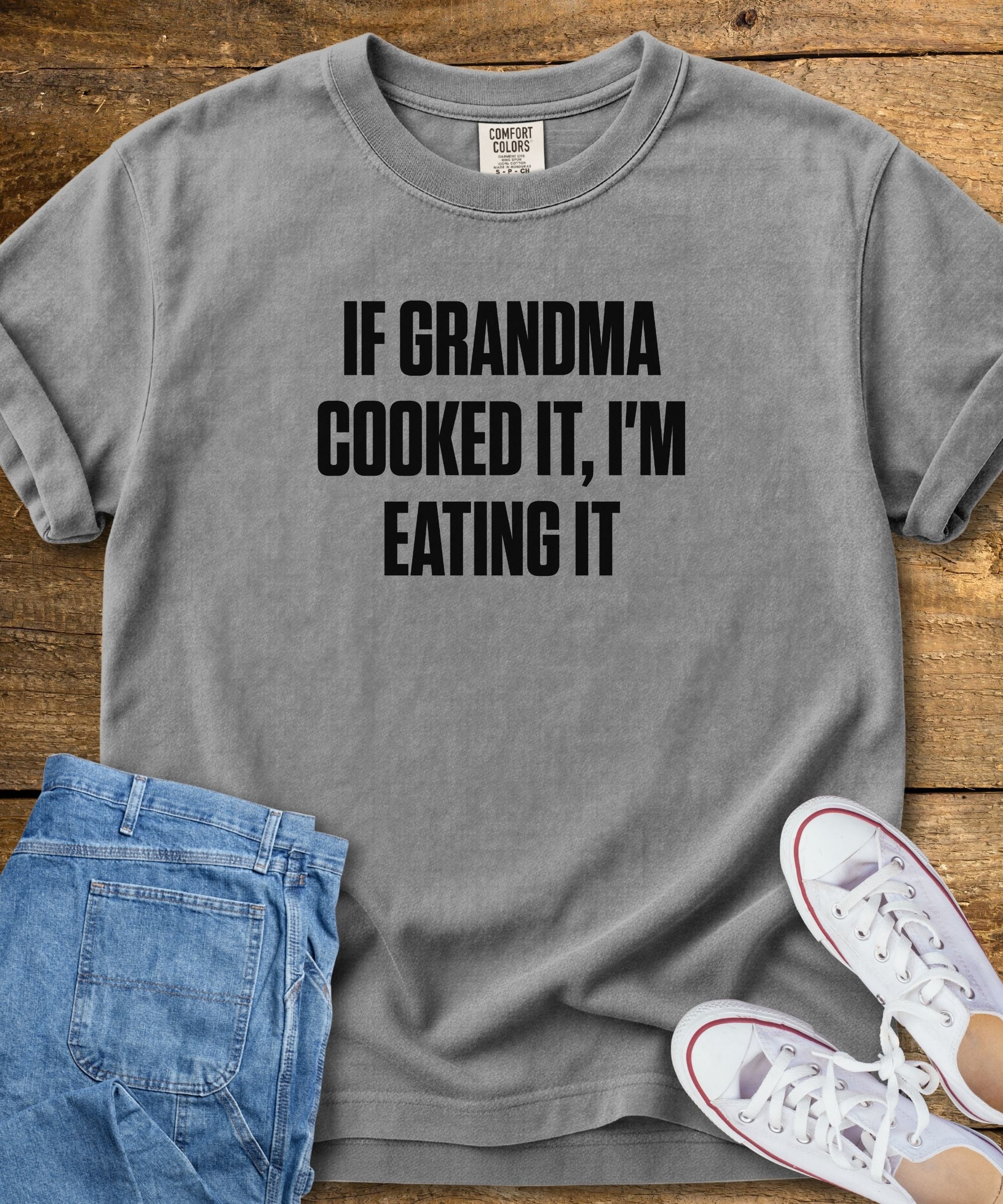 If Grandma Cooked It T-Shirt