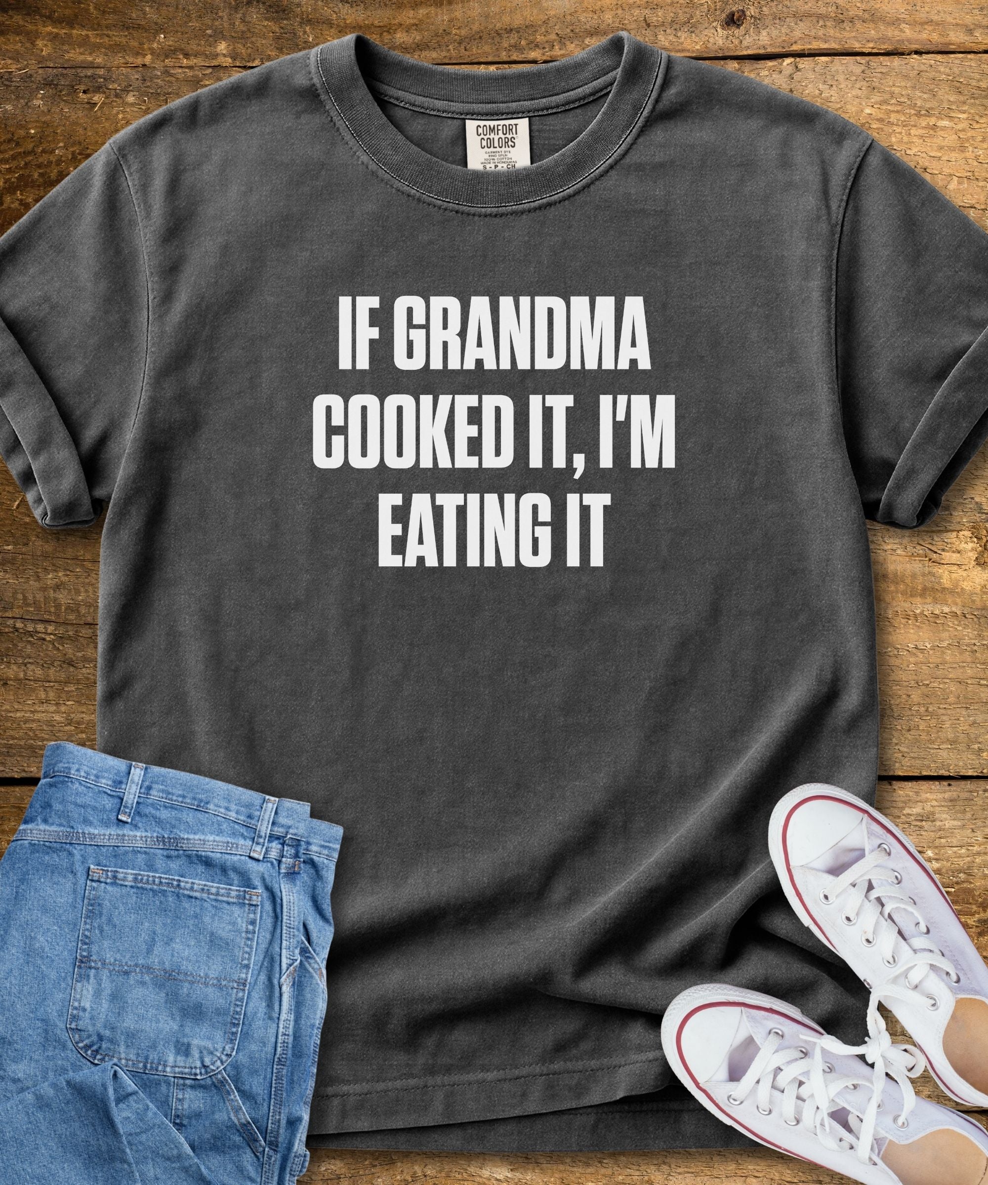 If Grandma Cooked It T-Shirt