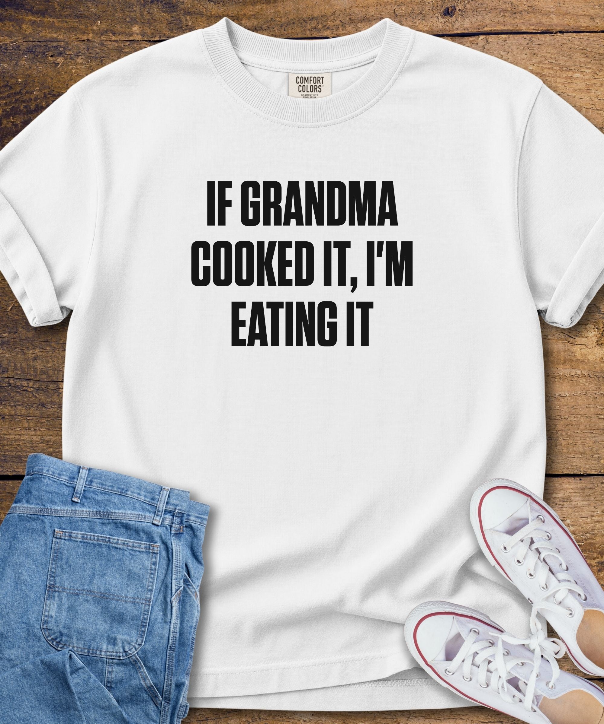 If Grandma Cooked It T-Shirt