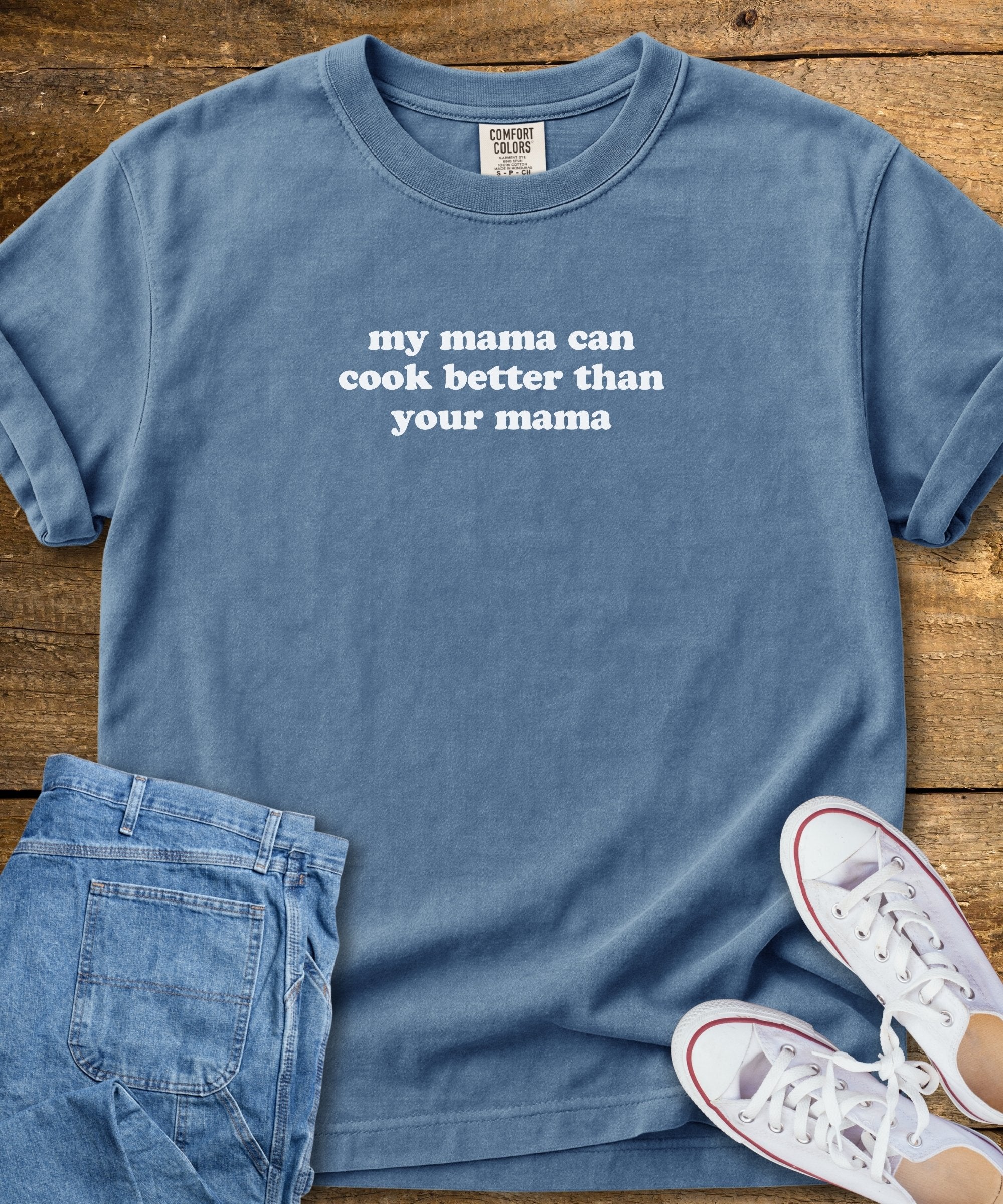 My Mama Can Cook Better T-Shirt