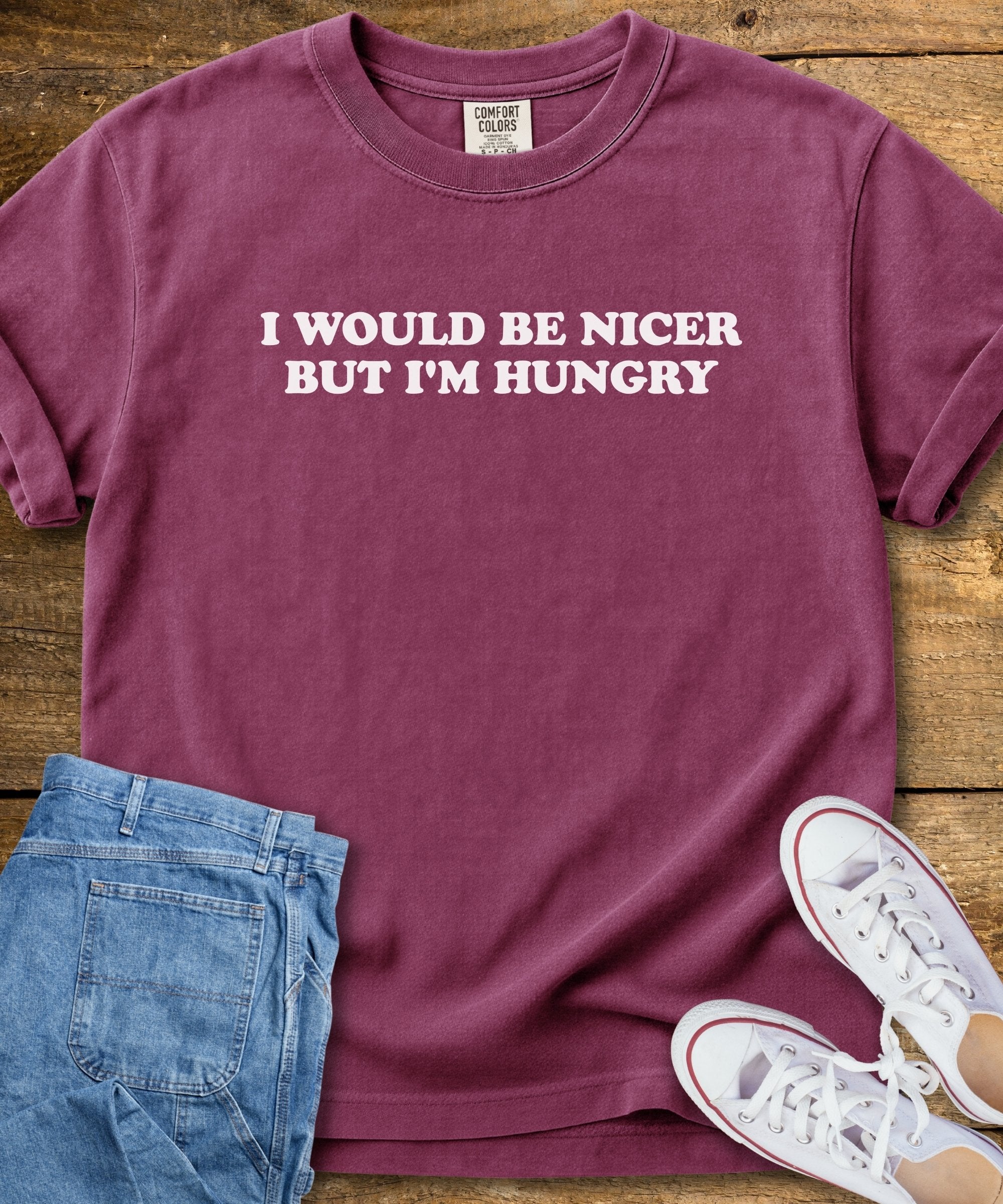 I Would Be Nicer But I'm Hungry T-Shirt