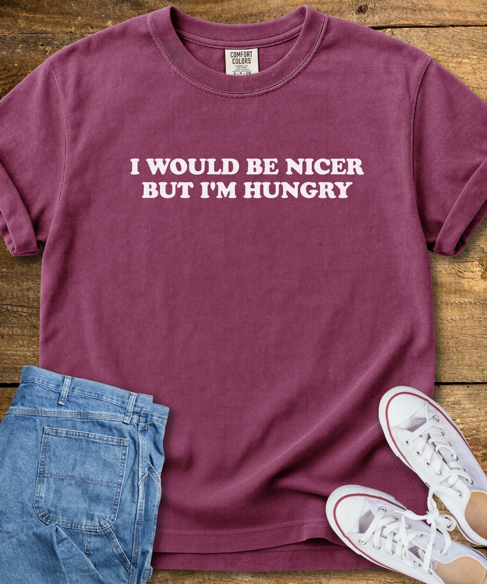 I Would Be Nicer But I'm Hungry T-Shirt