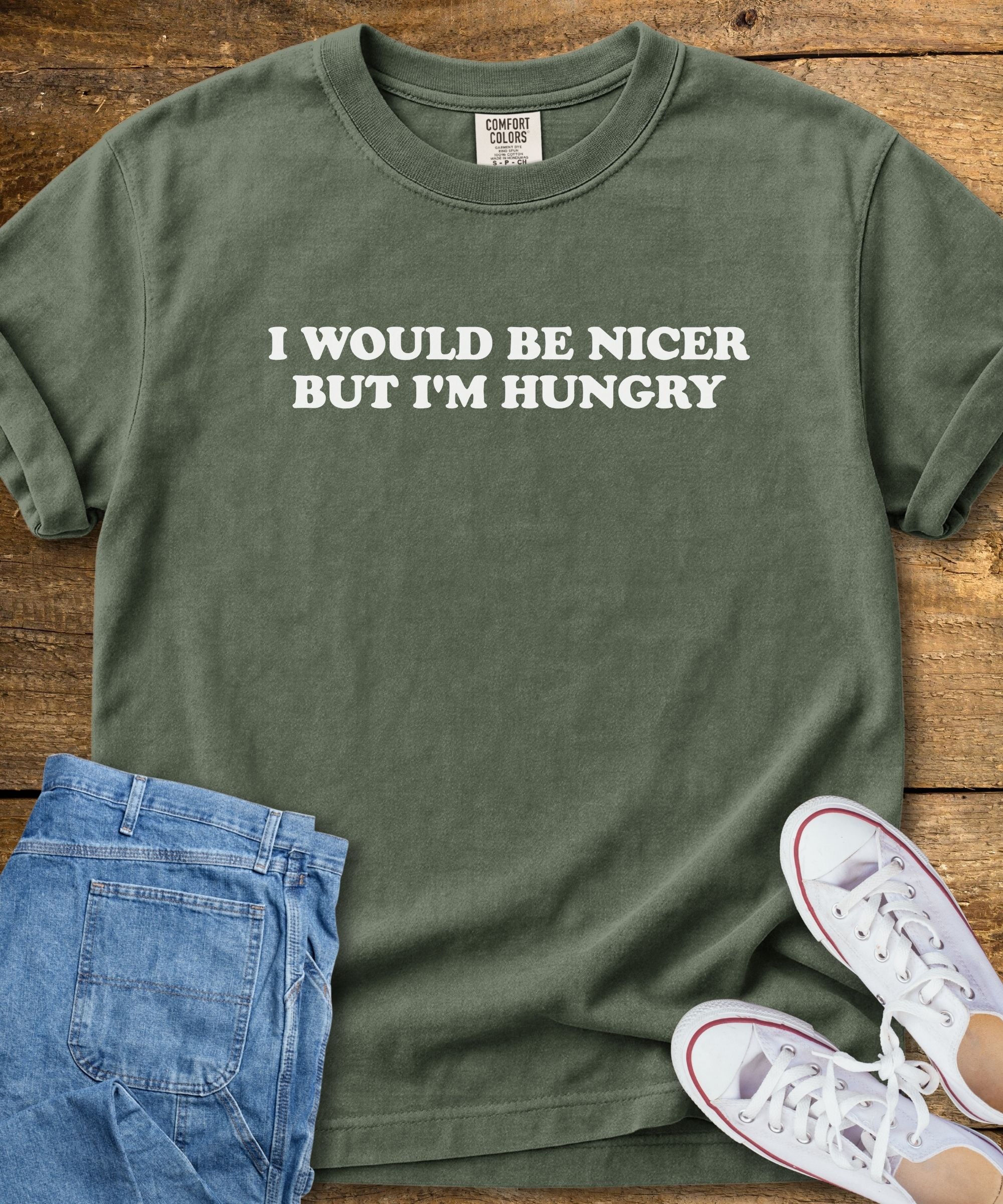 I Would Be Nicer But I'm Hungry T-Shirt
