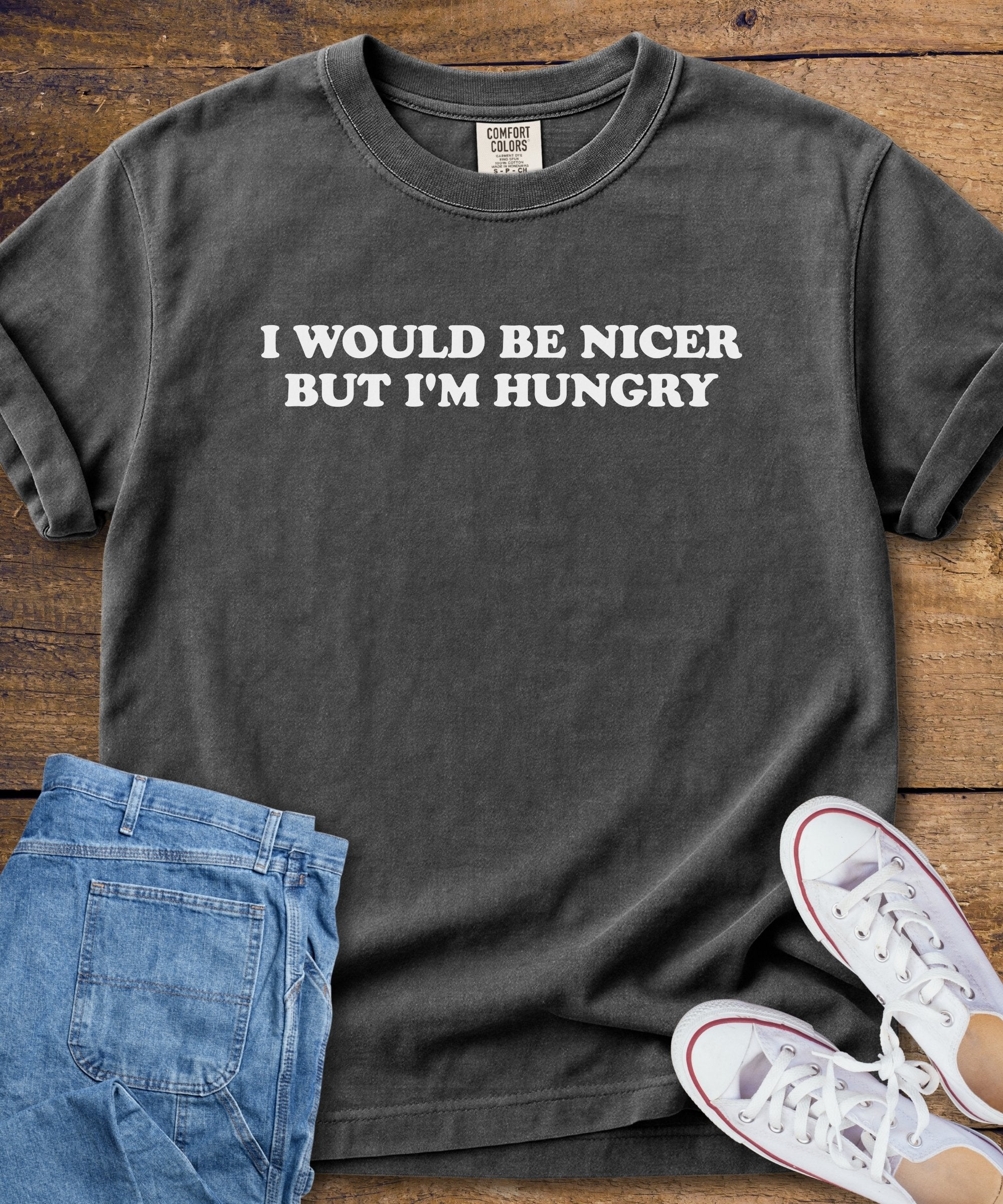 I Would Be Nicer But I'm Hungry T-Shirt