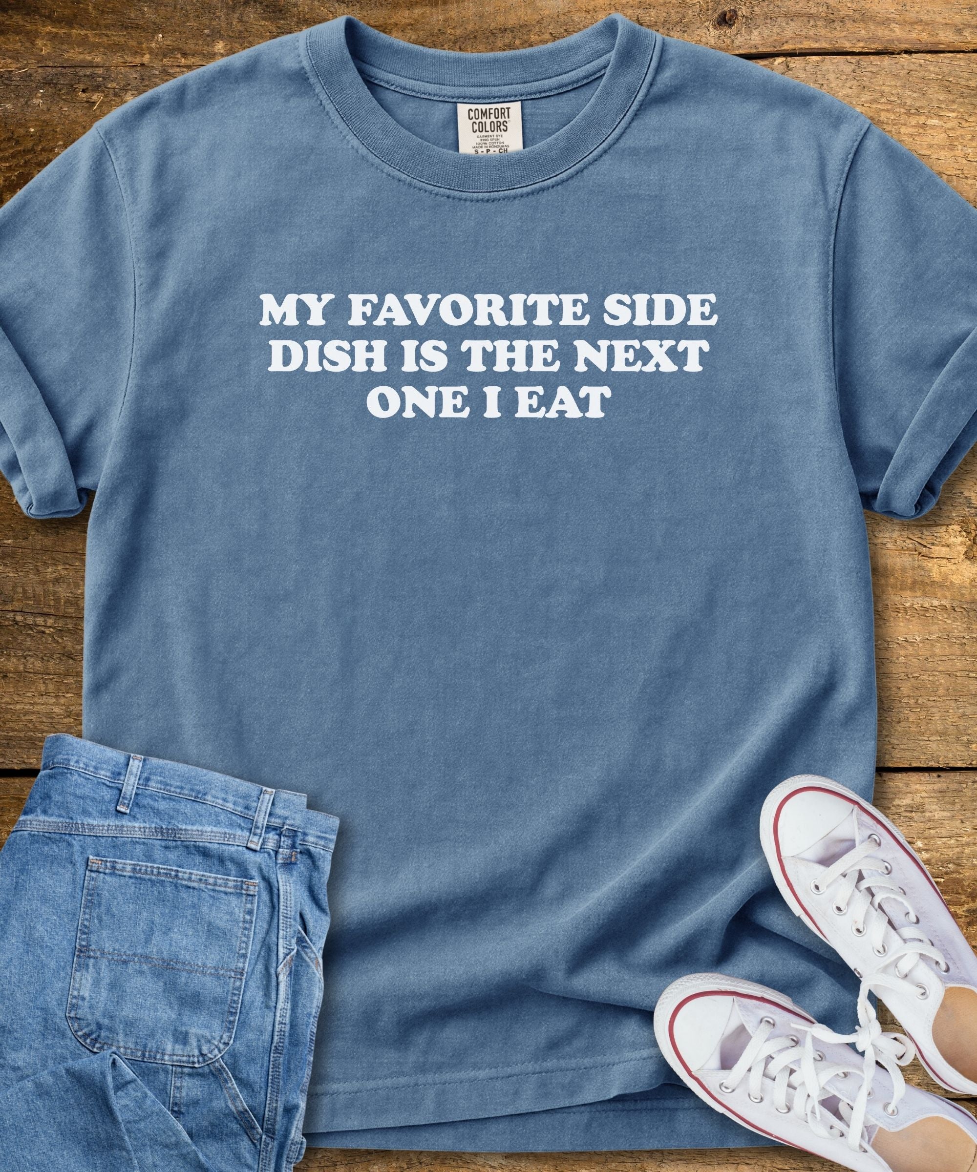 My Favorite Side Dish T-Shirt