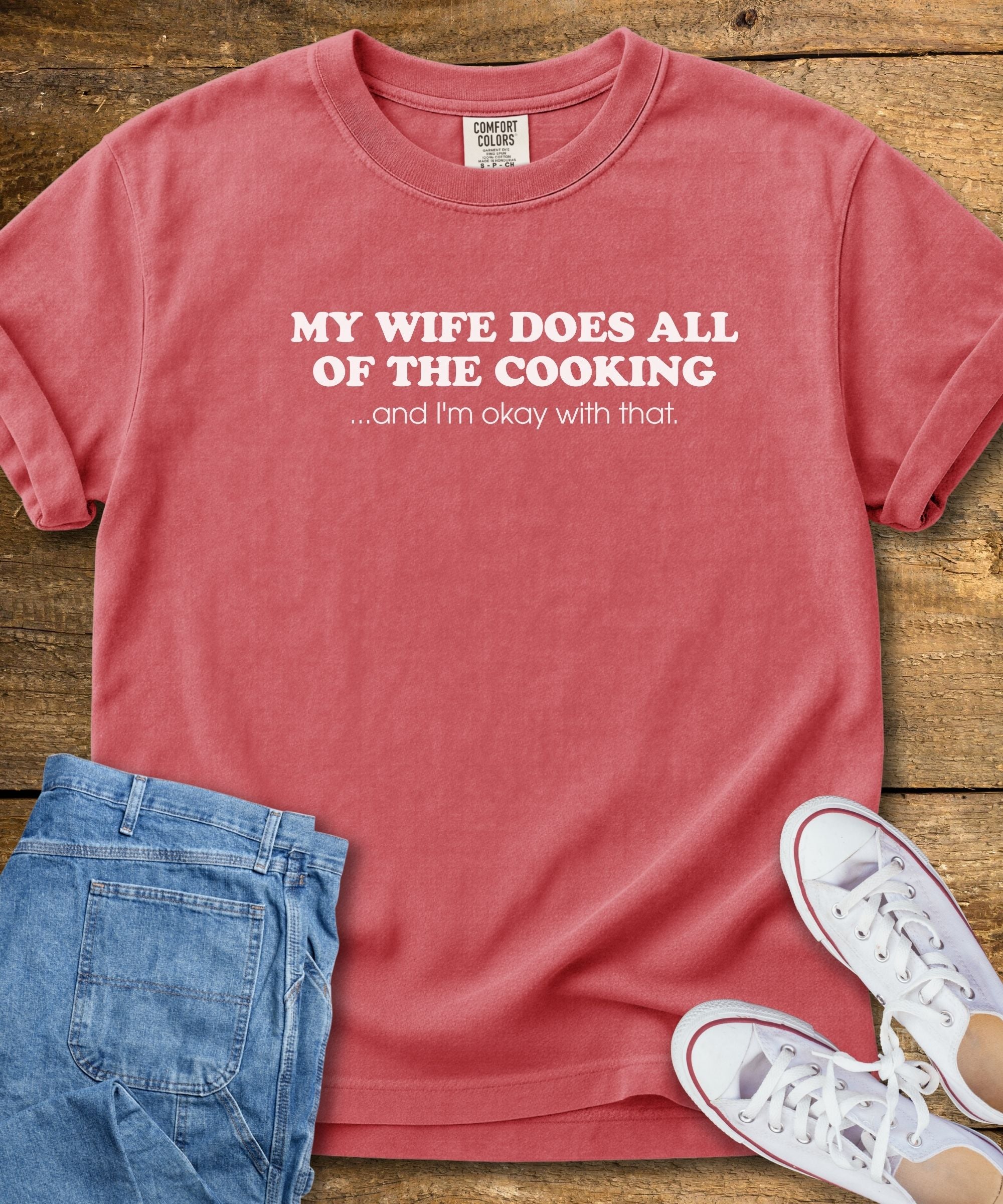 My Wife Does The Cooking T-Shirt